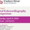 Cedars-Sinai 1st Annual Fetal Echocardiography Symposium 2026
