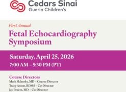 Cedars-Sinai 1st Annual Fetal Echocardiography Symposium 2026