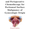 Cytoreductive Surgery and Perioperative Chemotherapy for Peritoneal Surface Malignancy of Gynecologic Origin (Original PDF from Publisher)