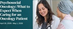 Harvard Psychosocial Oncology What to Expect When Caring for an Oncology Patient 2026