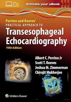 Perrino and Reeves’ Practical Approach to Transesophageal Echocardiography 5th Edition (Videos)