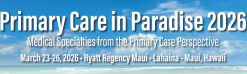 Scripps 31st Annual Primary Care in Paradise 2026