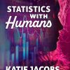 Statistics With Humans (Original PDF from Publisher)