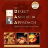 The Direct Anterior Approach to Hip Reconstruction (PDF)