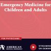 American Medical Seminars Emergency Medicine for Children and Adults 2024
