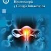 Histeroscopia y Cirugía Intrauterina (Original PDF from Publisher)