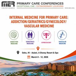 MER Primary Care Conferences Internal Medicine for Primary Care Addiction Geri Gyn Vasc Mar 08-12, 2026