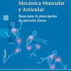 Mecánica muscular y articular Bases para la prescripción de ejercicios físicos (Original PDF from Publisher)