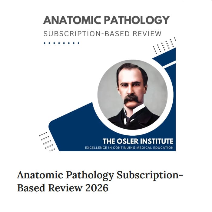The Osler Anatomic Pathology 2026 Subscription-Based Review