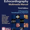 Transesophageal Echocardiography Multimedia Manual