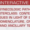 USCAP Gynecologic Pathology Masterclass Contemporary Issues in Light of Shifting Nomenclature, Criteria, and Ancillary Testing 2026